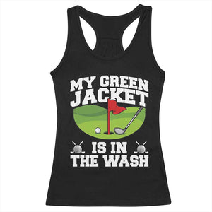 My Jacket Is In The Wash Funny Golfing Racerback Tank Top Georgia Golf Humor Sarcastic Golfer TS02 Black Print Your Wear