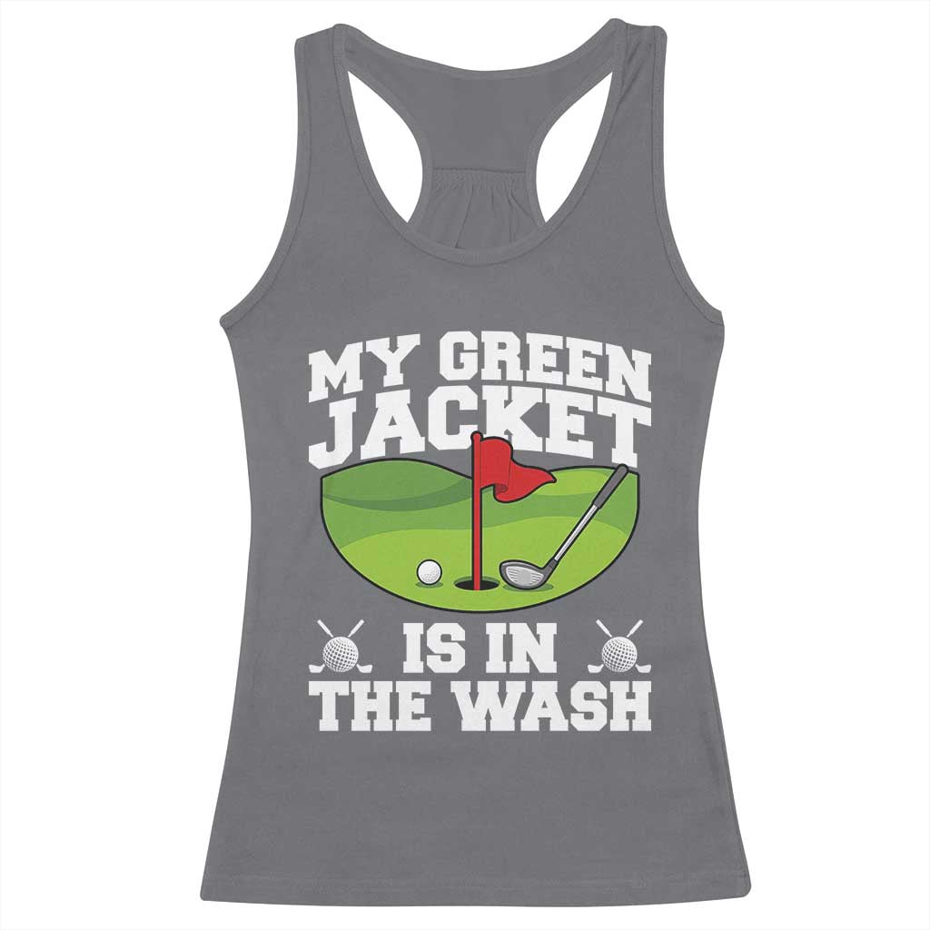 My Jacket Is In The Wash Funny Golfing Racerback Tank Top Georgia Golf Humor Sarcastic Golfer TS02 Charcoal Print Your Wear
