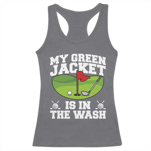 My Jacket Is In The Wash Funny Golfing Racerback Tank Top Georgia Golf Humor Sarcastic Golfer TS02 Charcoal Print Your Wear