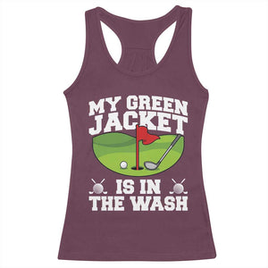 My Jacket Is In The Wash Funny Golfing Racerback Tank Top Georgia Golf Humor Sarcastic Golfer TS02 Maroon Print Your Wear
