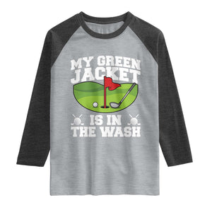 My Jacket Is In The Wash Funny Golfing Raglan Shirt Georgia Golf Humor Sarcastic Golfer TS02 Heather Gray Heather Charcoal Print Your Wear