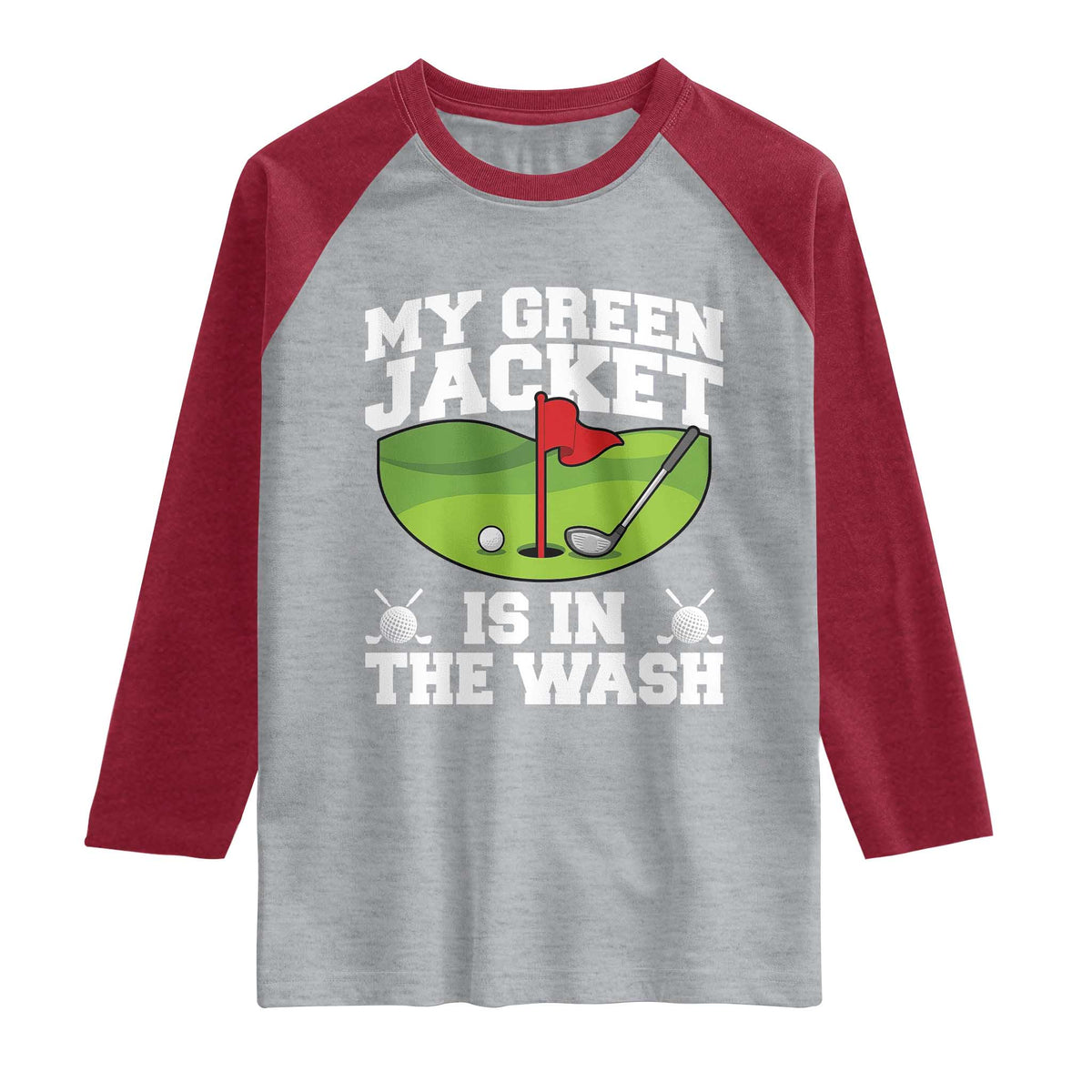 My Jacket Is In The Wash Funny Golfing Raglan Shirt Georgia Golf Humor Sarcastic Golfer TS02 Heather Gray Heather Red Print Your Wear
