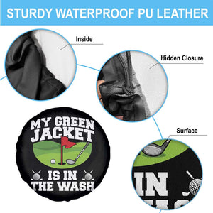 My Jacket Is In The Wash Funny Golfing Spare Tire Cover Georgia Golf Humor Sarcastic Golfer TS02 Print Your Wear