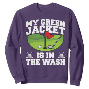 My Jacket Is In The Wash Funny Golfing Sweatshirt Georgia Golf Humor Sarcastic Golfer TS02 Purple Print Your Wear