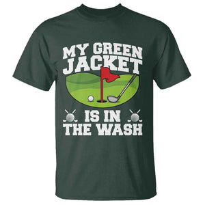 My Jacket Is In The Wash Funny Golfing T Shirt Georgia Golf Humor Sarcastic Golfer TS02 Dark Forest Green Print Your Wear