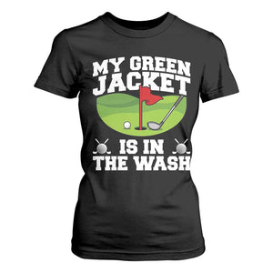 My Jacket Is In The Wash Funny Golfing T Shirt For Women Georgia Golf Humor Sarcastic Golfer TS02 Black Print Your Wear