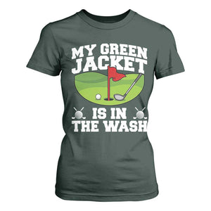 My Jacket Is In The Wash Funny Golfing T Shirt For Women Georgia Golf Humor Sarcastic Golfer TS02 Dark Forest Green Print Your Wear