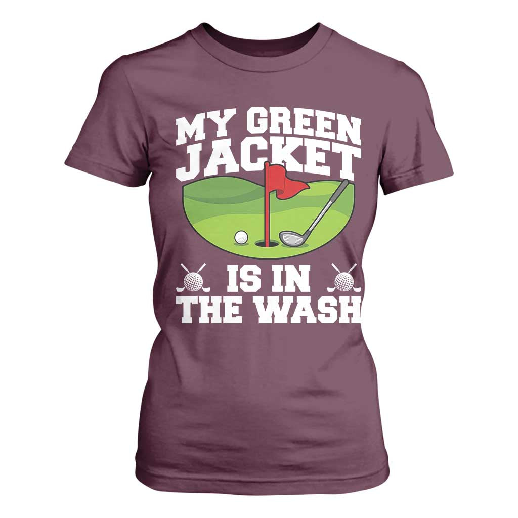 My Jacket Is In The Wash Funny Golfing T Shirt For Women Georgia Golf Humor Sarcastic Golfer TS02 Maroon Print Your Wear