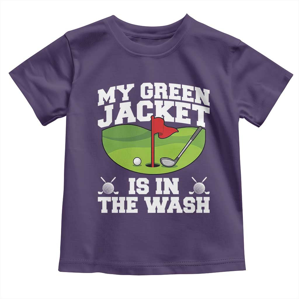 My Jacket Is In The Wash Funny Golfing Toddler T Shirt Georgia Golf Humor Sarcastic Golfer TS02 Purple Print Your Wear