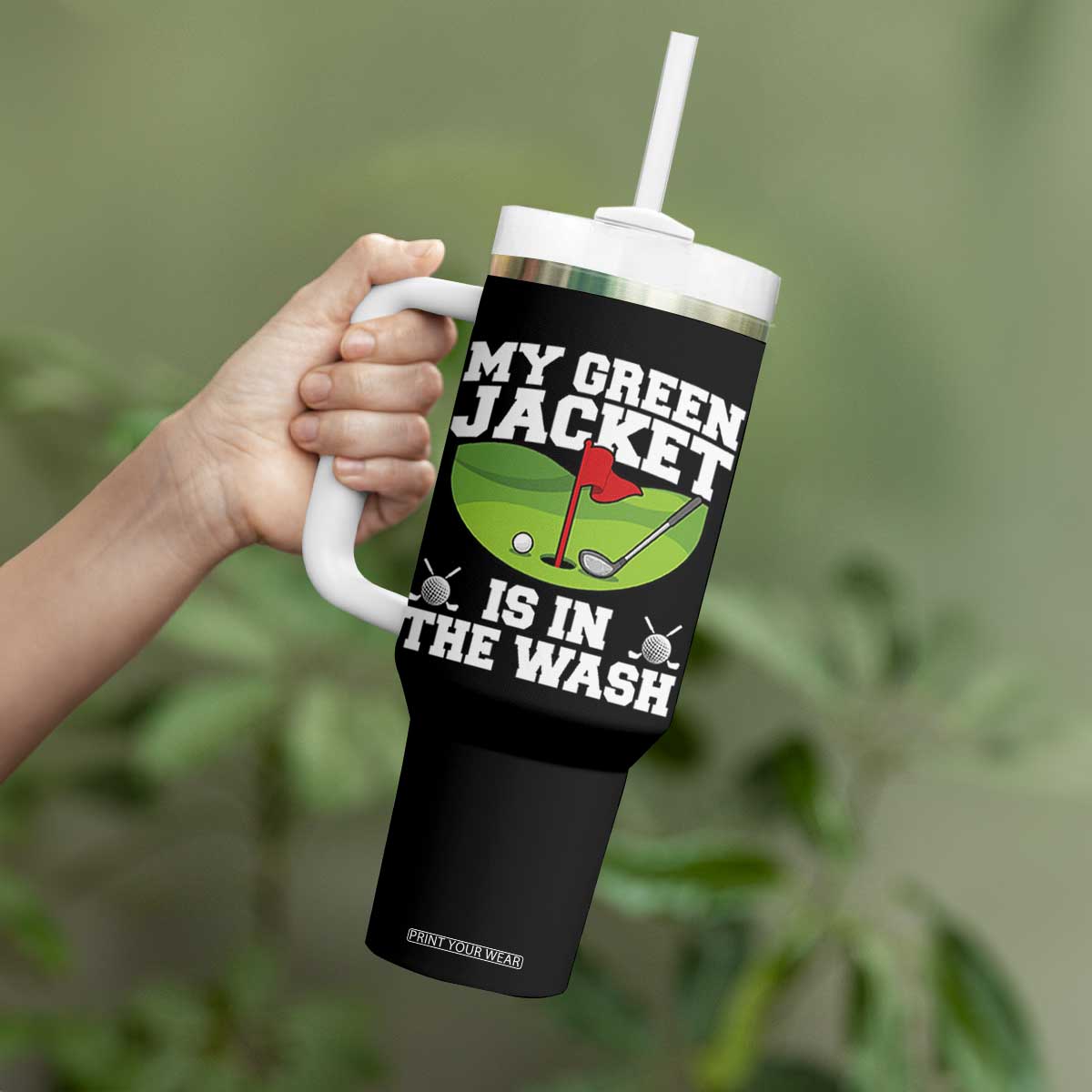 My Jacket Is In The Wash Funny Golfing Tumbler With Handle Georgia Golf Humor Sarcastic Golfer TS02 Print Your Wear