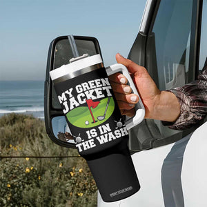My Jacket Is In The Wash Funny Golfing Tumbler With Handle Georgia Golf Humor Sarcastic Golfer TS02 Print Your Wear