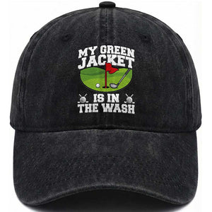My Jacket Is In The Wash Funny Golfing Washed Cotton Baseball Cap Georgia Golf Humor Sarcastic Golfer TS02 Print Your Wear