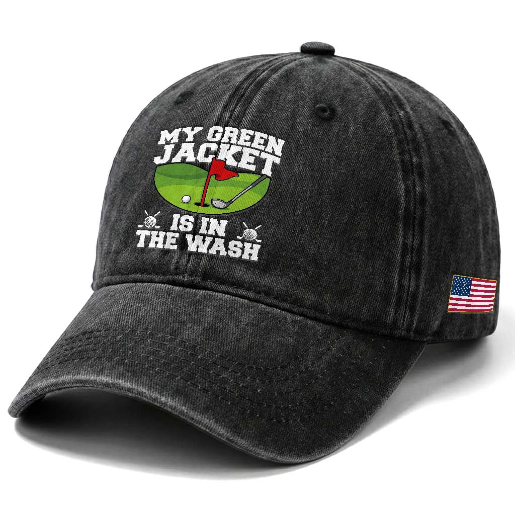 My Jacket Is In The Wash Funny Golfing Washed Cotton Baseball Cap Georgia Golf Humor Sarcastic Golfer TS02 Print Your Wear