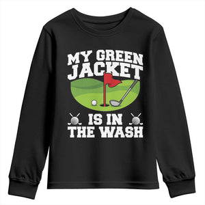 My Jacket Is In The Wash Funny Golfing Youth Sweatshirt Georgia Golf Humor Sarcastic Golfer TS02 Black Print Your Wear