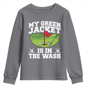 My Jacket Is In The Wash Funny Golfing Youth Sweatshirt Georgia Golf Humor Sarcastic Golfer TS02 Charcoal Print Your Wear