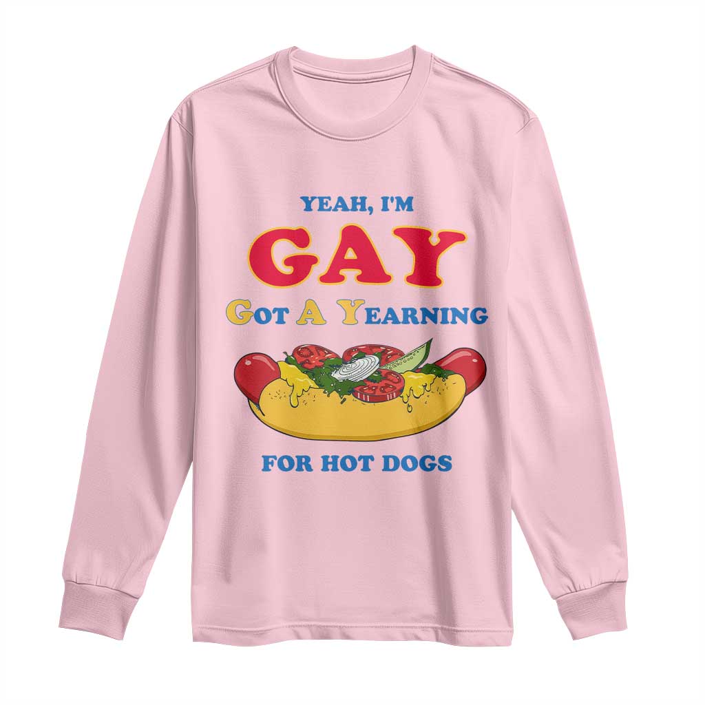Yeah I’m GAY Got A Yearning For Hot Dogs Long Sleeve Shirt Funny Foodie Humor Retro Graphic TS02 Light Pink Print Your Wear