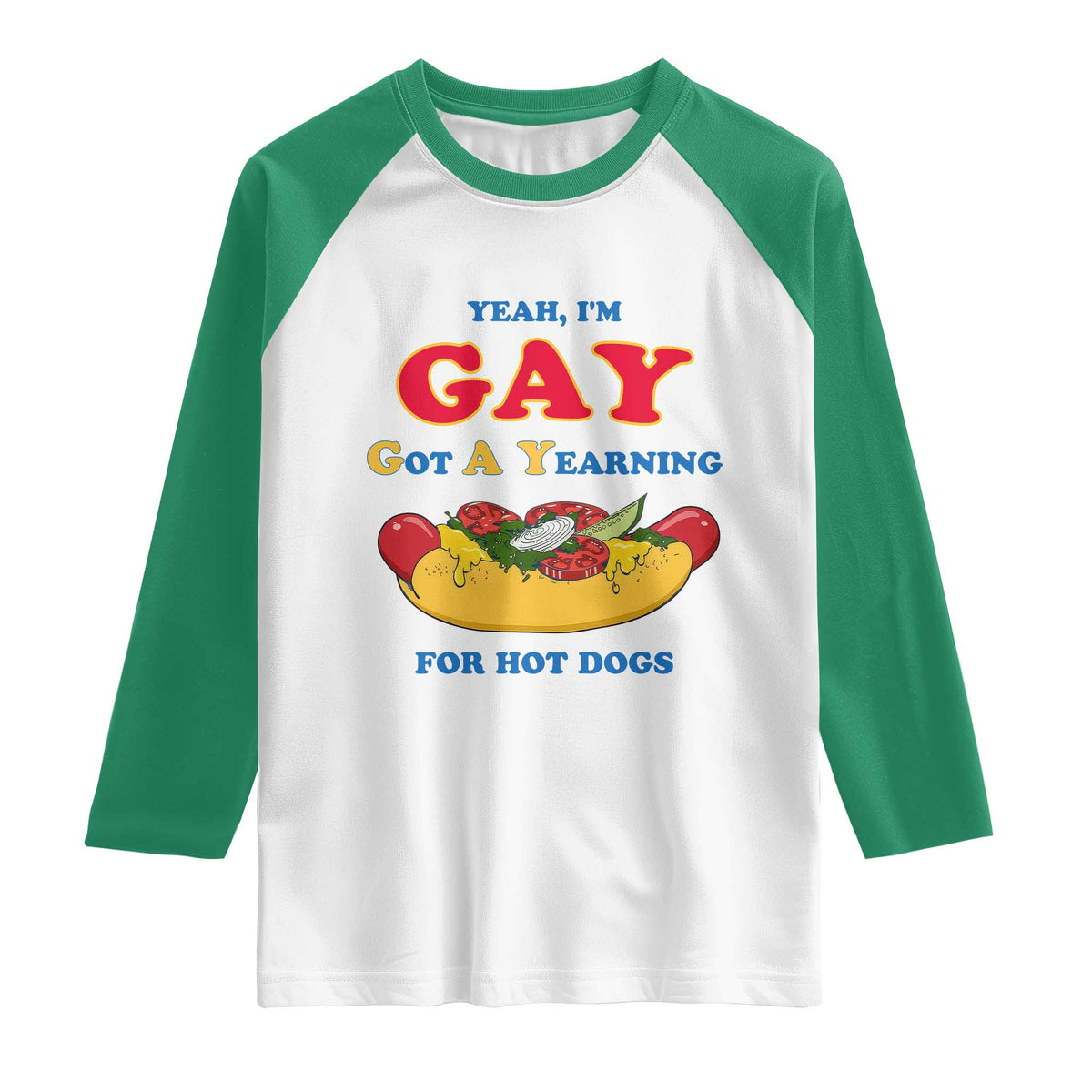 Yeah I’m GAY Got A Yearning For Hot Dogs Raglan Shirt Funny Foodie Humor Retro Graphic TS02 White Kelly Green Print Your Wear