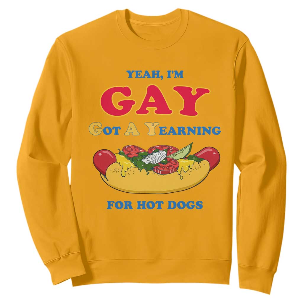 Yeah I’m GAY Got A Yearning For Hot Dogs Sweatshirt Funny Foodie Humor Retro Graphic TS02 Gold Print Your Wear