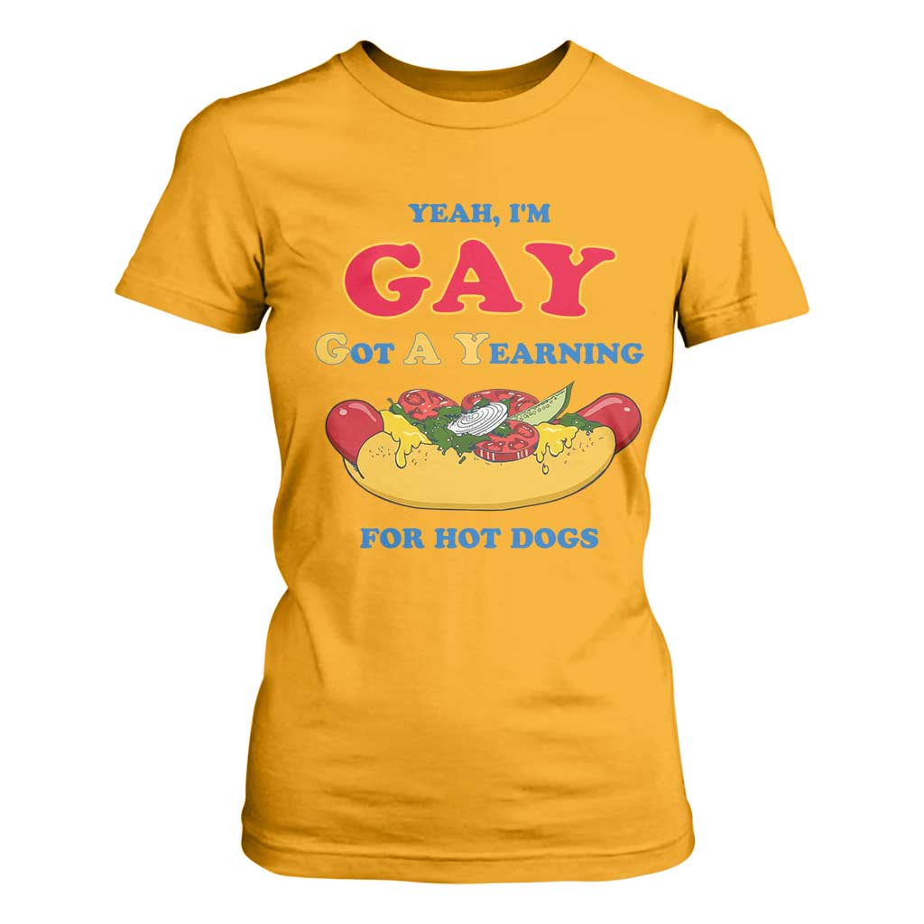 Yeah I’m GAY Got A Yearning For Hot Dogs T Shirt For Women Funny Foodie Humor Retro Graphic TS02 Gold Print Your Wear