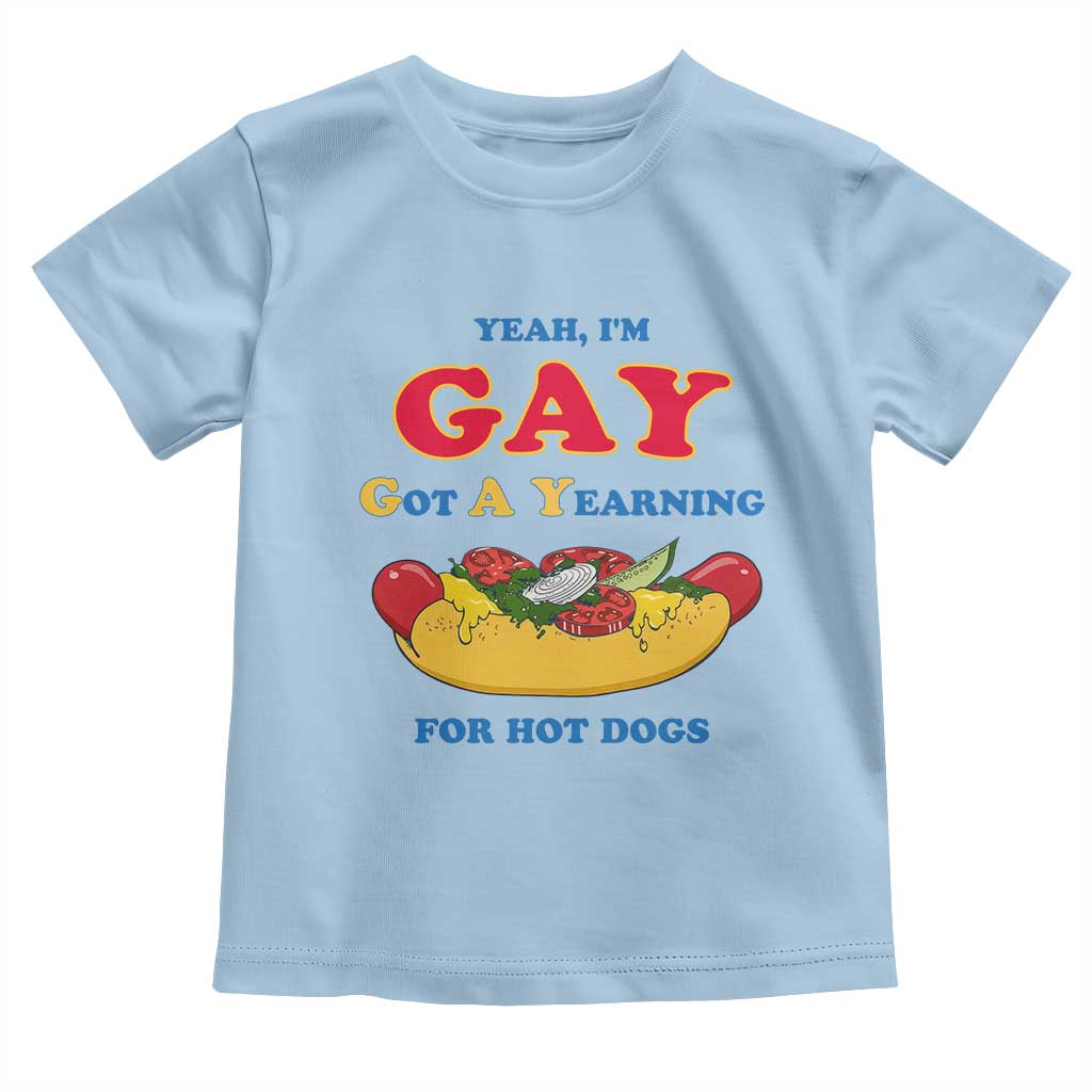 Yeah I’m GAY Got A Yearning For Hot Dogs Toddler T Shirt Funny Foodie Humor Retro Graphic TS02 Light Blue Print Your Wear