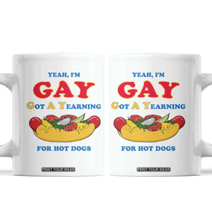 Yeah I’m GAY Got A Yearning For Hot Dogs Coffee Mug Funny Foodie Humor Retro Graphic TS02 White Print Your Wear