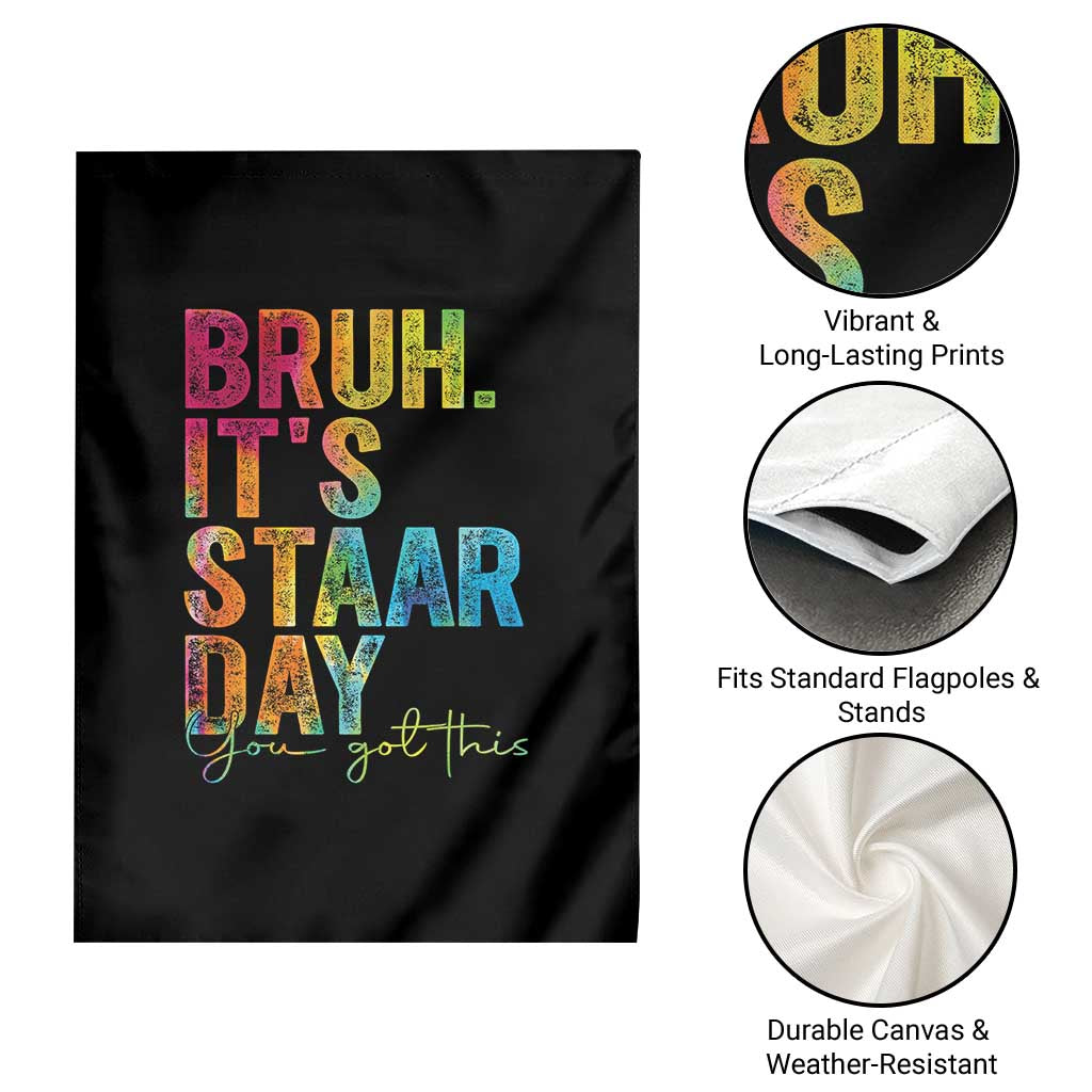 Bruh It's STAAR Day You Got This Garden Flag Funny Texas Teacher Student Motivation Tie Dye Effect Printing TS02 Print Your Wear