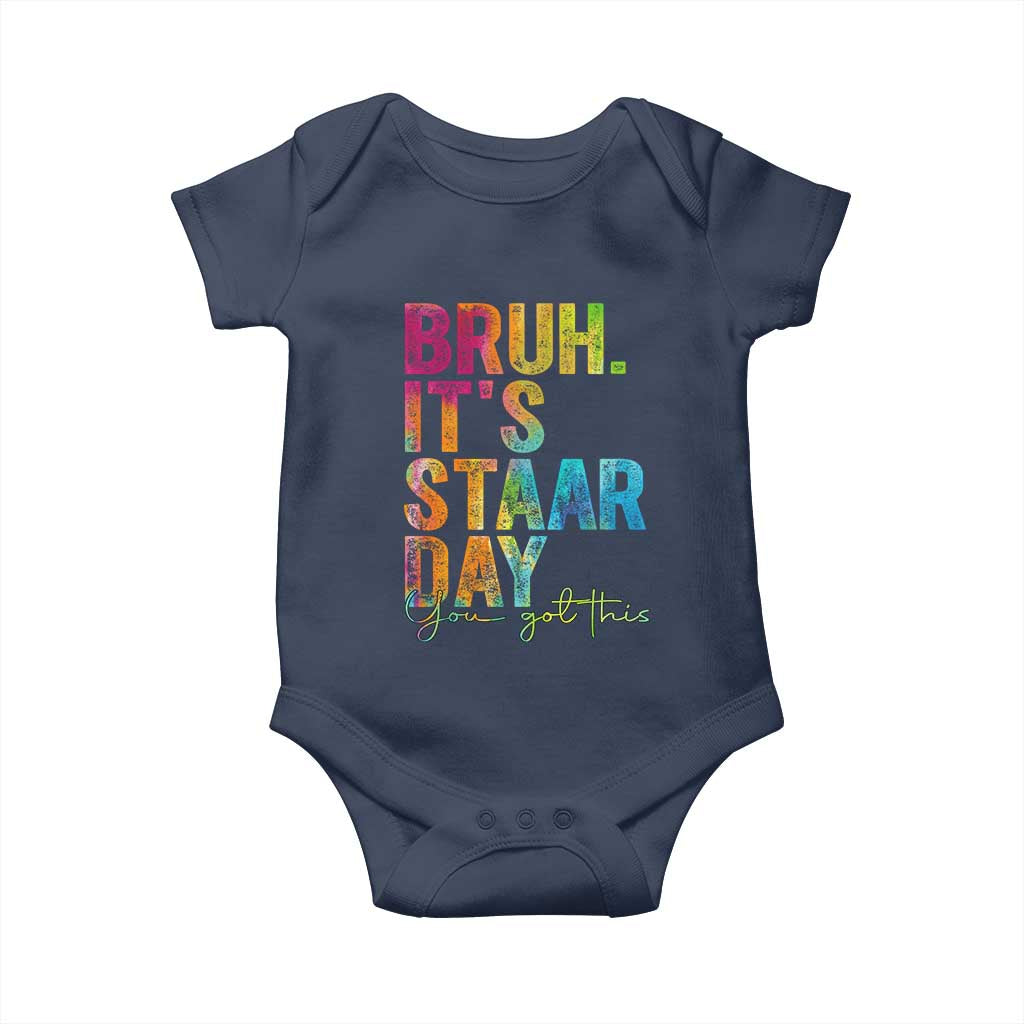 Bruh It's STAAR Day You Got This Baby Onesie Funny Texas Teacher Student Motivation Tie Dye Effect Printing TS02 Navy Print Your Wear