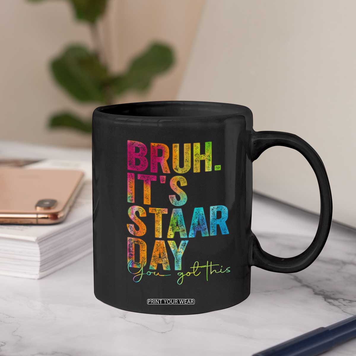 Bruh It's STAAR Day You Got This Coffee Mug Funny Texas Teacher Student Motivation Tie Dye Effect Printing TS02 Print Your Wear