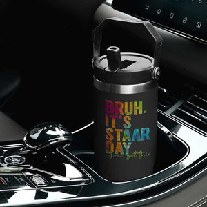 Bruh It's STAAR Day You Got This Flip Straw Tumbler Funny Texas Teacher Student Motivation Tie Dye Effect Printing TS02 Print Your Wear