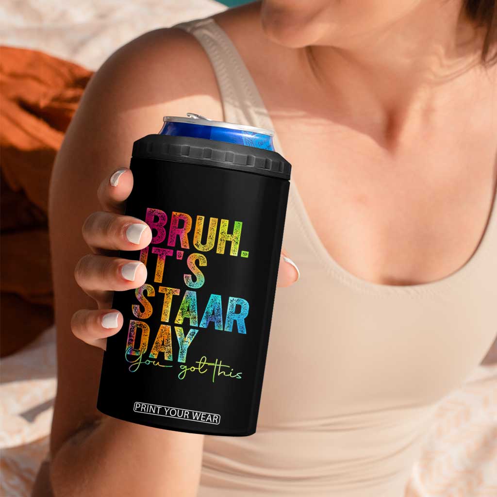 Bruh It's STAAR Day You Got This 4 in 1 Can Cooler Tumbler Funny Texas Teacher Student Motivation Tie Dye Effect Printing TS02 Print Your Wear