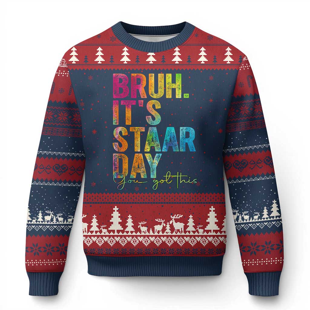 Bruh It's STAAR Day You Got This Ugly Christmas Sweater Funny Texas Teacher Student Motivation Tie Dye Effect Printing TS02 Navy Red Print Your Wear
