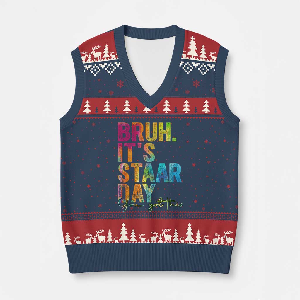 Bruh It's STAAR Day You Got This V-Neck Knit Sweater Vest Funny Texas Teacher Student Motivation Tie Dye Effect Printing TS02 Navy Red Print Your Wear