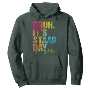Bruh It's STAAR Day You Got This Hoodie Funny Texas Teacher Student Motivation Tie Dye Effect Printing TS02 Dark Forest Green Print Your Wear
