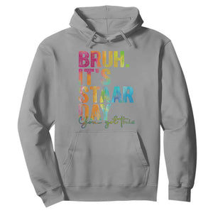 Bruh It's STAAR Day You Got This Hoodie Funny Texas Teacher Student Motivation Tie Dye Effect Printing TS02 Sport Gray Print Your Wear