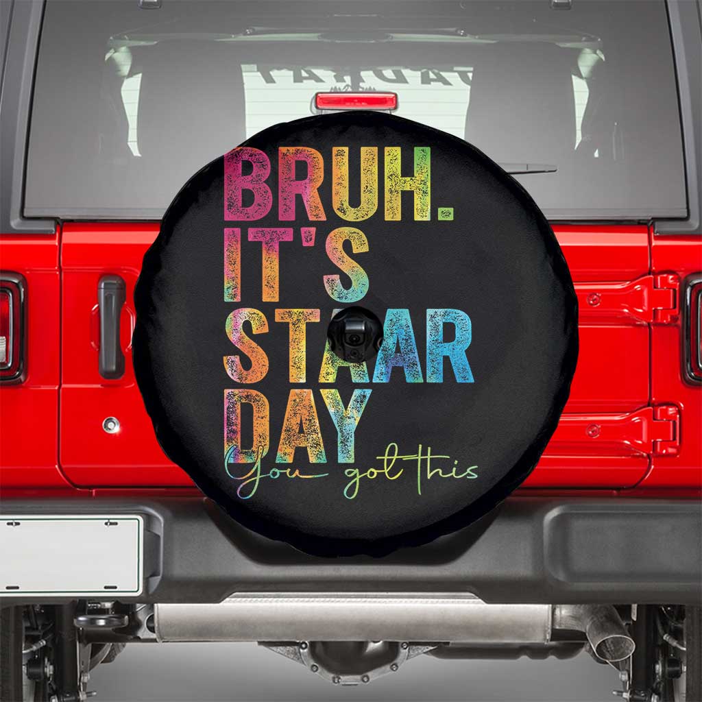 Bruh It's STAAR Day You Got This Spare Tire Cover Funny Texas Teacher Student Motivation Tie Dye Effect Printing TS02 Black Print Your Wear