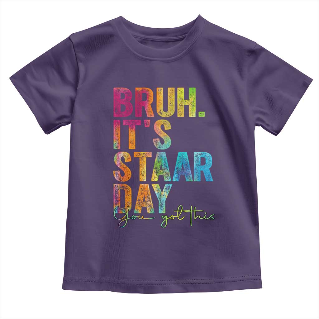 Bruh It's STAAR Day You Got This Toddler T Shirt Funny Texas Teacher Student Motivation Tie Dye Effect Printing TS02 Purple Print Your Wear