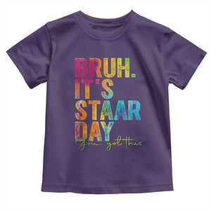 Bruh It's STAAR Day You Got This Toddler T Shirt Funny Texas Teacher Student Motivation Tie Dye Effect Printing TS02 Purple Print Your Wear