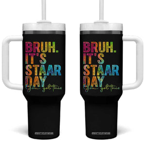 Bruh It's STAAR Day You Got This Tumbler With Handle Funny Texas Teacher Student Motivation Tie Dye Effect Printing TS02 One Size: 40 oz Black Print Your Wear