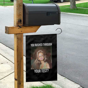 Funny Disheveled Doll Meme Testing Day Garden Flag You Rushed Through Your Test Teacher Reaction Humor TS02 Print Your Wear