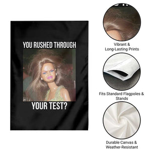 Funny Disheveled Doll Meme Testing Day Garden Flag You Rushed Through Your Test Teacher Reaction Humor TS02 Print Your Wear