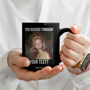 Funny Disheveled Doll Meme Testing Day Coffee Mug You Rushed Through Your Test Teacher Reaction Humor TS02 Print Your Wear