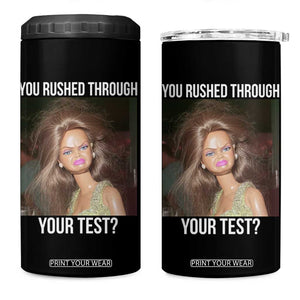 Funny Disheveled Doll Meme Testing Day 4 in 1 Can Cooler Tumbler You Rushed Through Your Test Teacher Reaction Humor TS02 One Size: 16 oz Black Print Your Wear