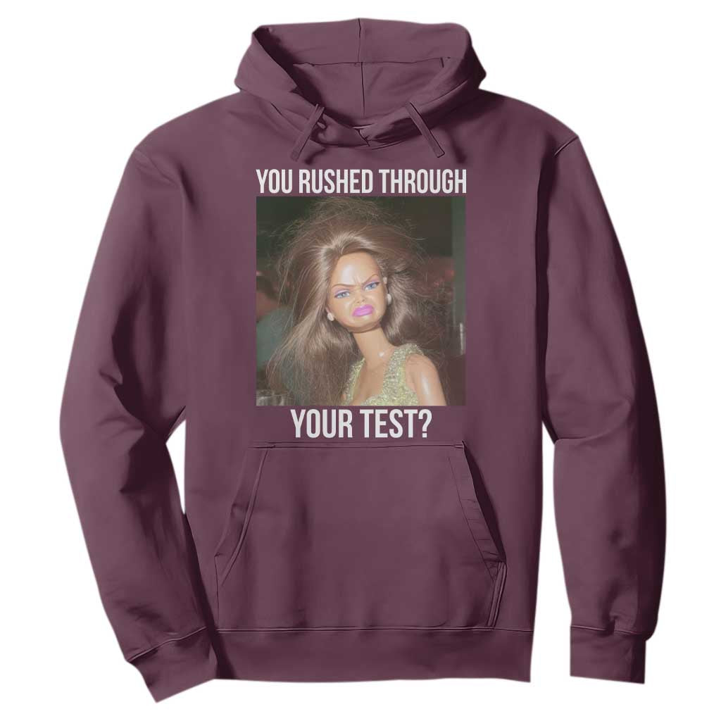 Funny Disheveled Doll Meme Testing Day Hoodie You Rushed Through Your Test Teacher Reaction Humor TS02 Maroon Print Your Wear