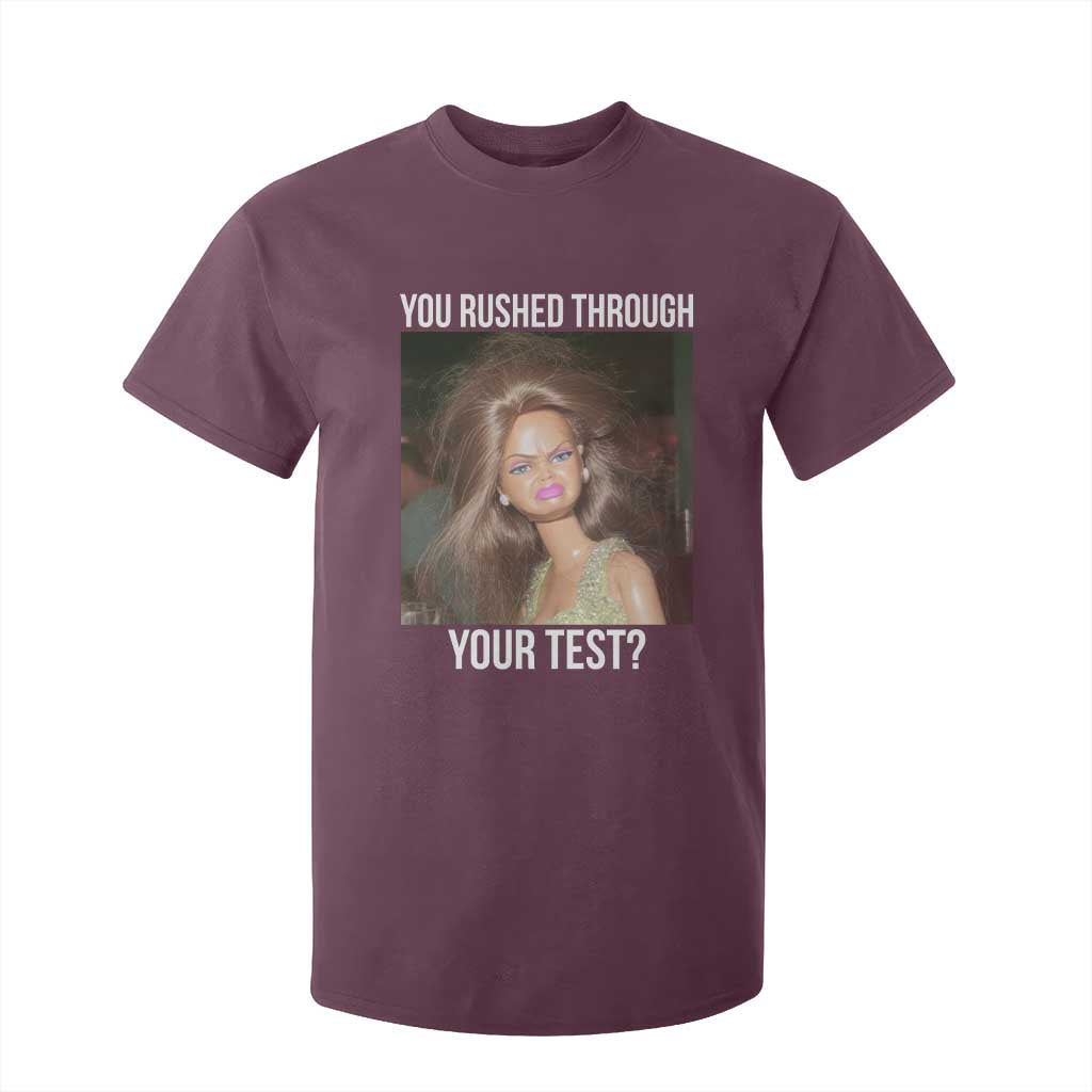 Funny Disheveled Doll Meme Testing Day T Shirt For Kid You Rushed Through Your Test Teacher Reaction Humor TS02 Maroon Print Your Wear