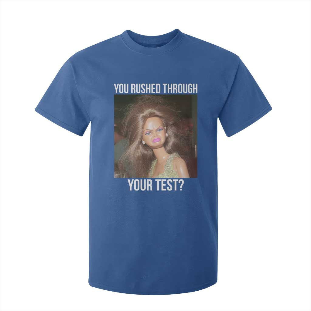Funny Disheveled Doll Meme Testing Day T Shirt For Kid You Rushed Through Your Test Teacher Reaction Humor TS02 Royal Blue Print Your Wear