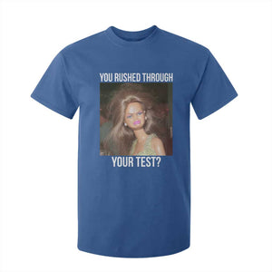 Funny Disheveled Doll Meme Testing Day T Shirt For Kid You Rushed Through Your Test Teacher Reaction Humor TS02 Royal Blue Print Your Wear