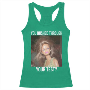 Funny Disheveled Doll Meme Testing Day Racerback Tank Top You Rushed Through Your Test Teacher Reaction Humor TS02 Irish Green Print Your Wear