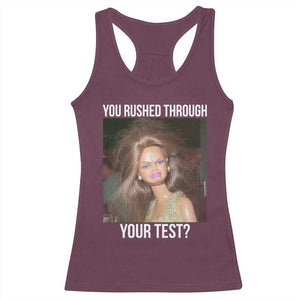 Funny Disheveled Doll Meme Testing Day Racerback Tank Top You Rushed Through Your Test Teacher Reaction Humor TS02 Maroon Print Your Wear