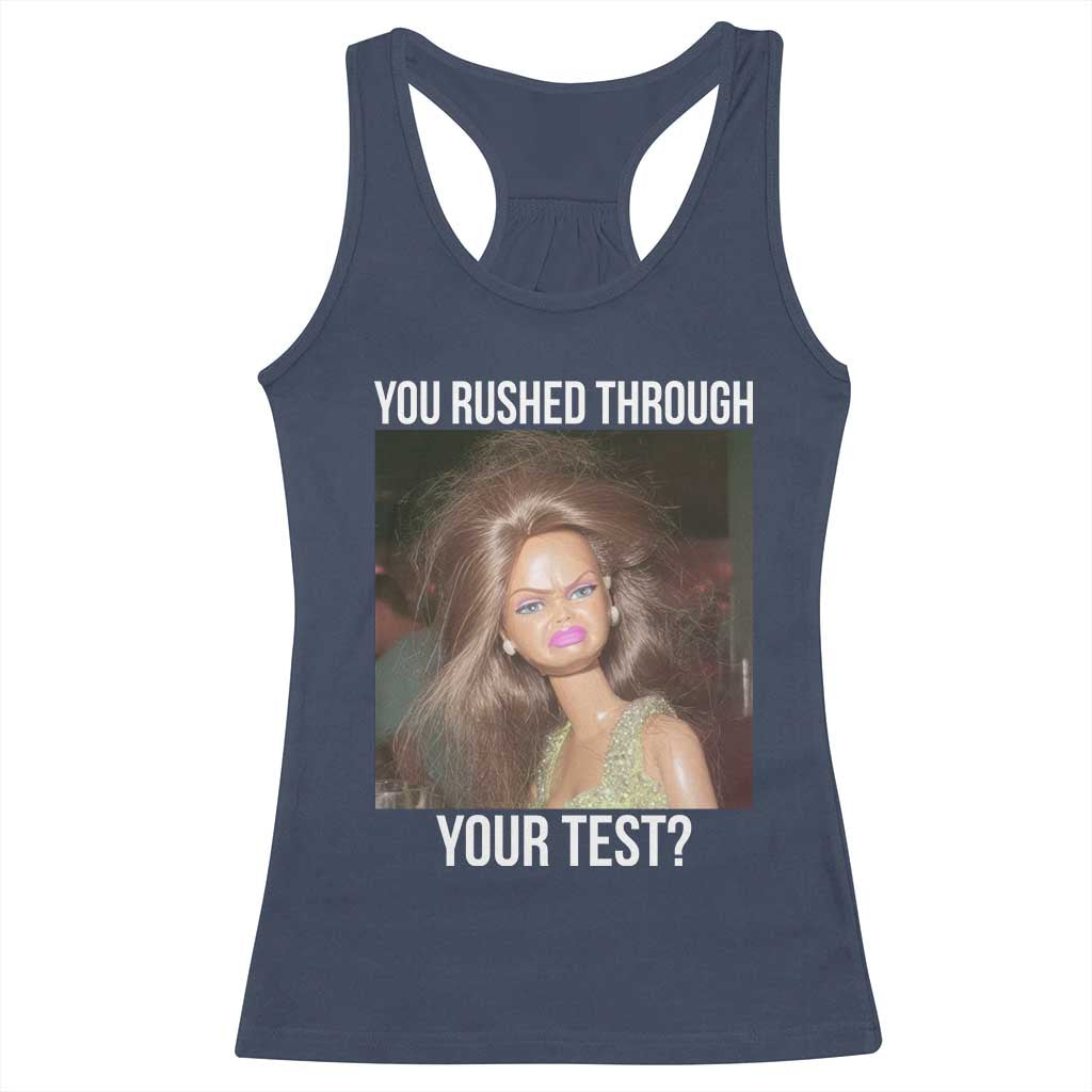 Funny Disheveled Doll Meme Testing Day Racerback Tank Top You Rushed Through Your Test Teacher Reaction Humor TS02 Navy Print Your Wear
