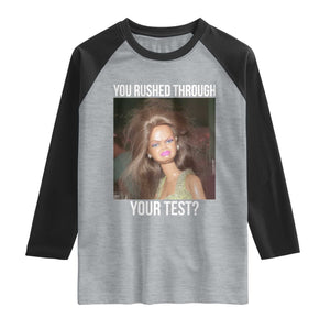 Funny Disheveled Doll Meme Testing Day Raglan Shirt You Rushed Through Your Test Teacher Reaction Humor TS02 Heather Gray Black Print Your Wear